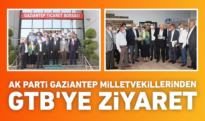 AK Parti Gaziantep Milletvekillerinden GTB'ye ziyaret