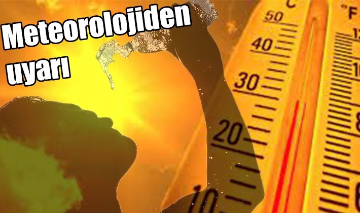 Meteorolojiden hastalara sıcaklık uyarısı!