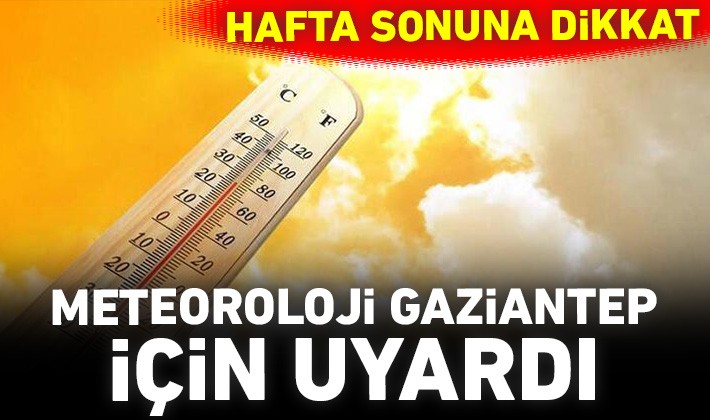 Meteoroloji Gaziantep için uyardı