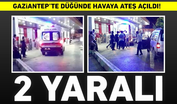 Gaziantep’te düğünde havaya ateş açıldı! 2 yaralı