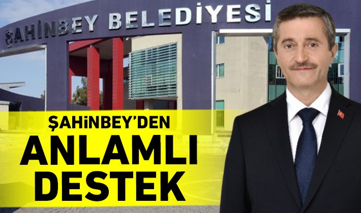 Şahinbey'den doğal afetlerden etkilenen vatandaşlara anlamlı destek