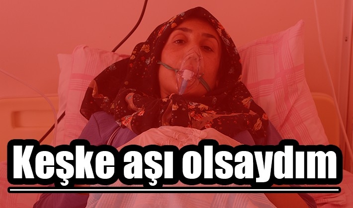 Keşke aşı olsaydım