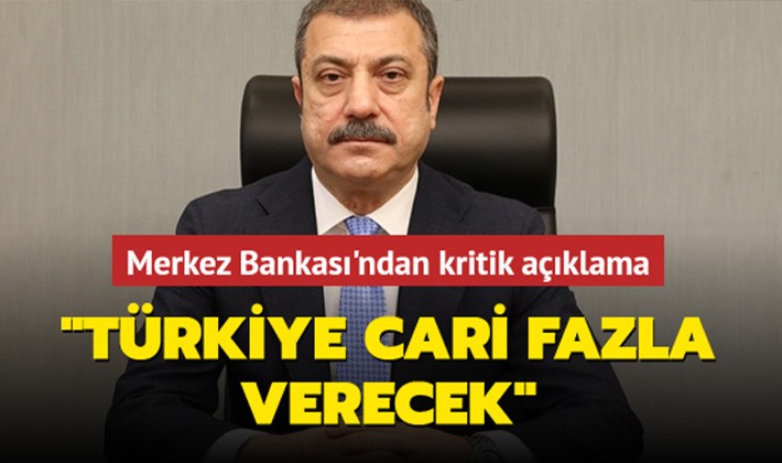 Merkez Bankası'ndan kritik açıklama: Türkiye cari fazla verecek