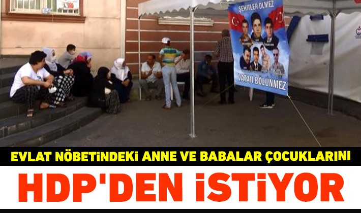 Evlat nöbetindeki anne ve babalar çocuklarını HDP'den istiyor