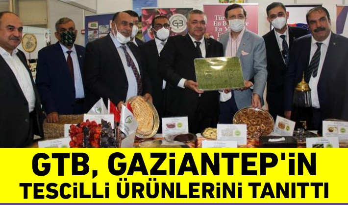 GTB, Gaziantep'in tescilli ürünlerini tanıttı