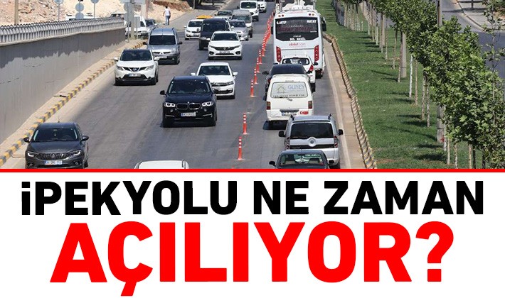 İpekyolu ne zaman açılıyor?