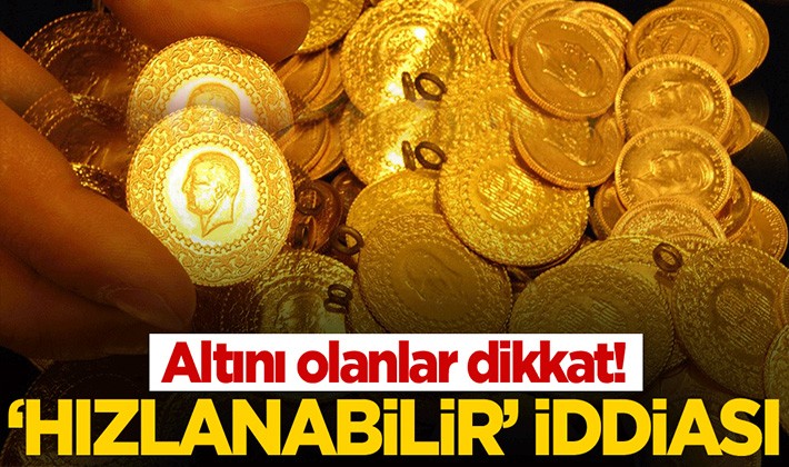 'Hızlanabilir' iddiası! Altını olanlar dikkat