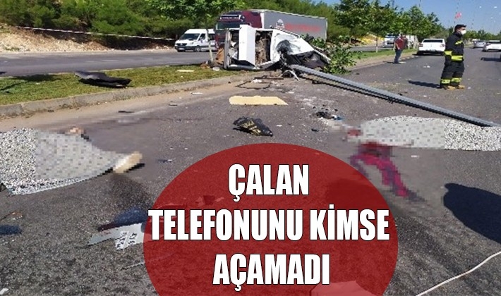 Kazada hayatını kaybetti, çalan telefonunu kimse açamadı