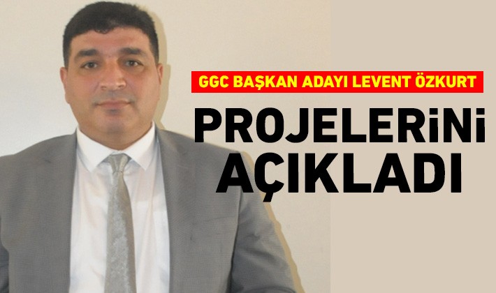 GGC Başkan Adayı Levent Özkurt projelerini açıkladı