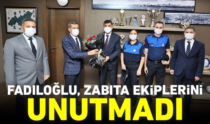 Fadıloğlu, zabıta ekiplerini unutmadı