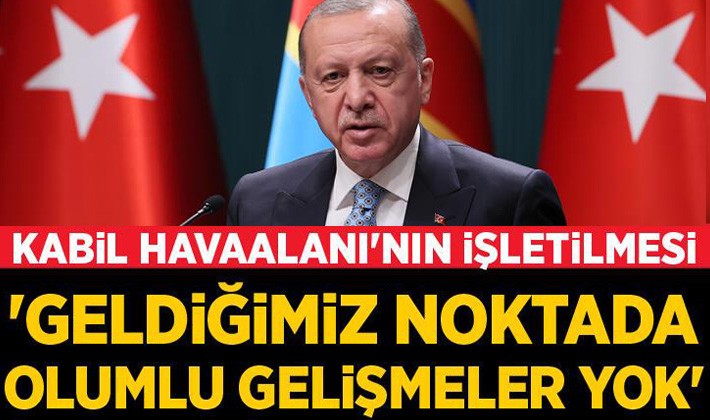 Erdoğan'dan Kabil Havaalanı açıklaması