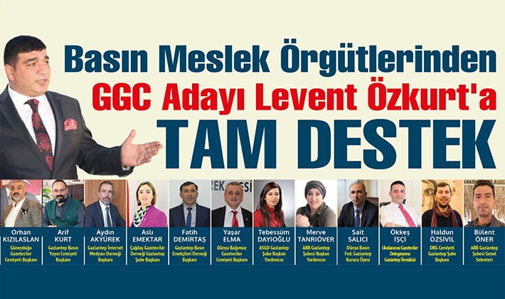 GAZİANTEP BASIN DERNEKLERİNDEN GGC ADAYI LEVENT ÖZKURT’A TAM DESTEK