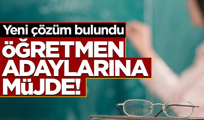 Öğretmen adaylarına müjde! Yeni çözüm bulundu