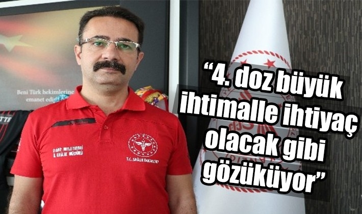 “4. doz büyük ihtimalle ihtiyaç olacak gibi gözüküyor”