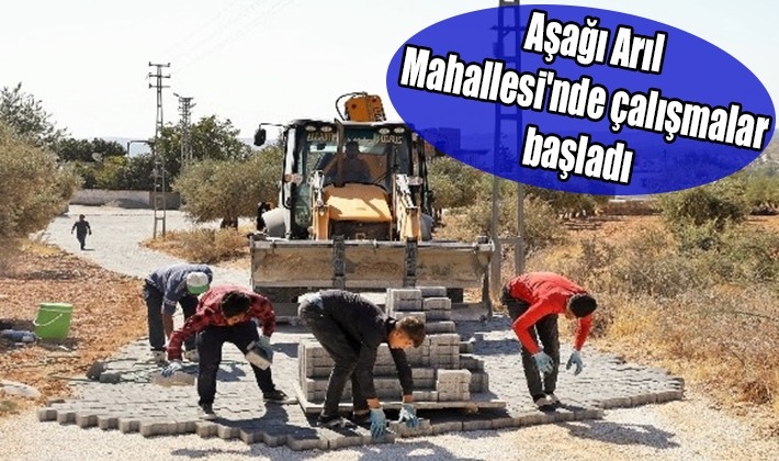 Aşağı Arıl Mahallesi'nde çalışmalar başladı