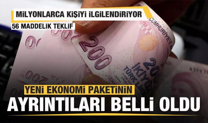 Yeni ekonomi paketinin ayrıntıları belli oldu