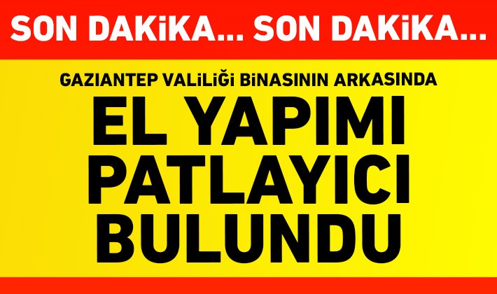 Gaziantep Valiliği binasının arkasında el yapımı patlayıcı bulundu