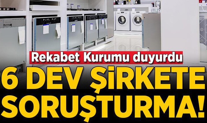 Rekabet Kurulu 6 dev şirkete soruşturma açtı