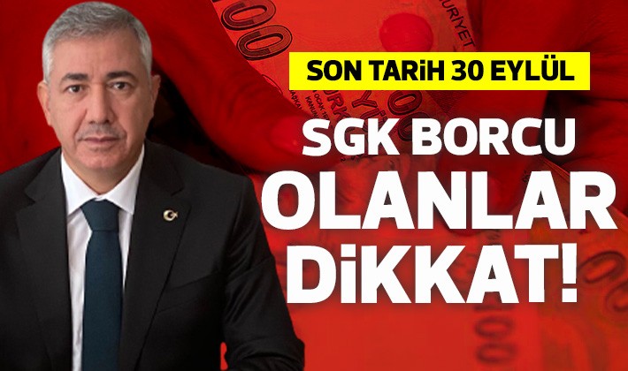 SGK borcu olanlar dikkat! Son tarih 30 Eylül