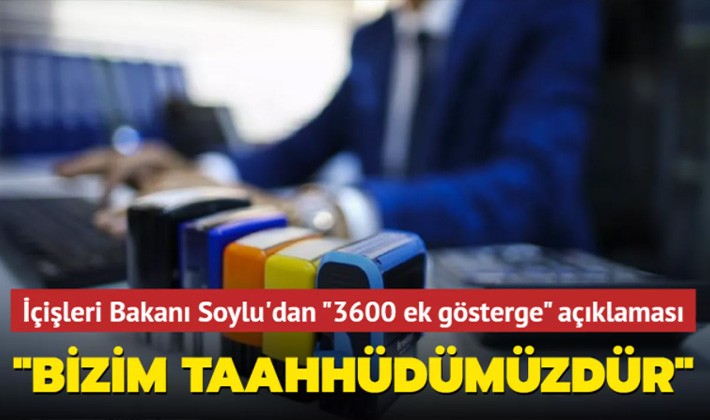 İçişleri Bakanı Soylu'dan "3600 ek gösterge" açıklaması