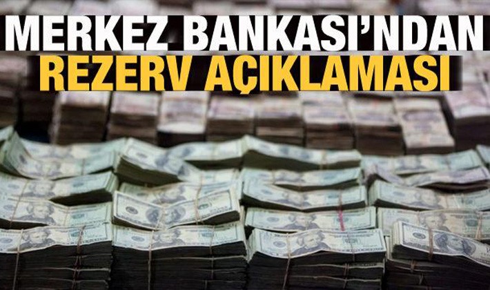 Merkez Bankası'ndan rezerv açıklaması!