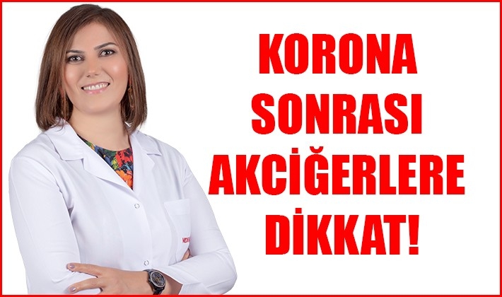 KORONA SONRASI AKCİĞERLERE DİKKAT!