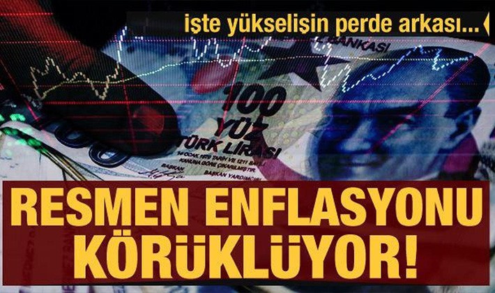 Resmen enflasyonu körüklüyor! İşte yükselişin perde arkası...