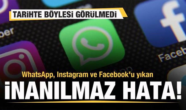 WhatsApp, Instagram ve Facebook'u yıkan inanılmaz hata!