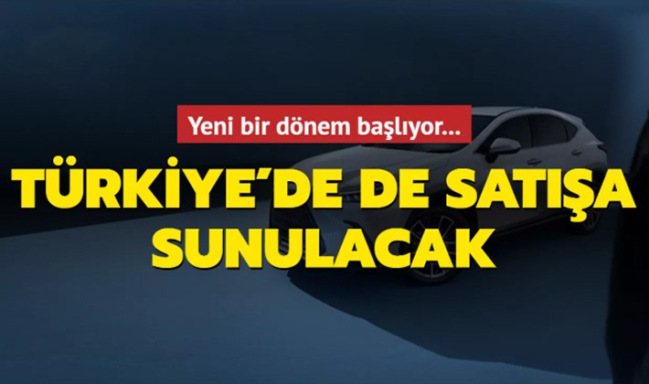 Yeni bir dönem başlıyor! Türkiye'de de satışa sunulacak