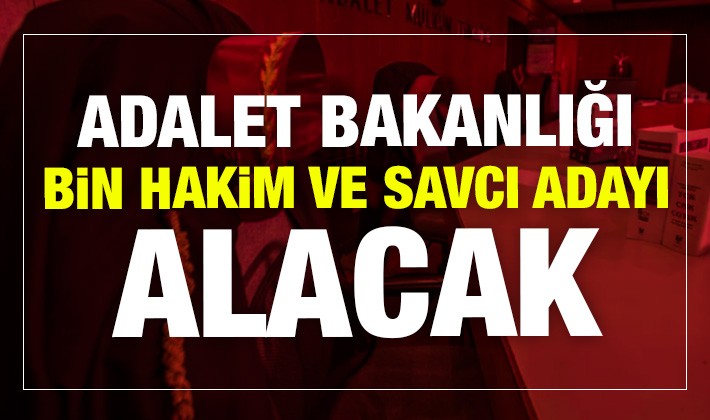 Adalet Bakanlığı bin hakim ve savcı adayı alacak