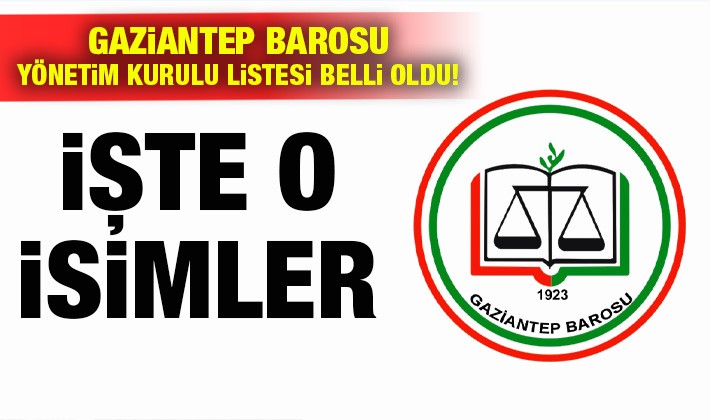 Gaziantep Barosu yönetim kurulu listesi belli oldu!