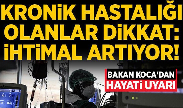 Kronik hastalığı olanlar dikkat!