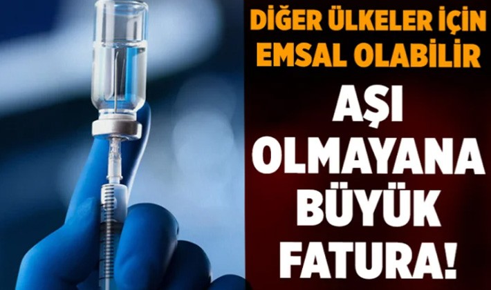 Aşı olmayana büyük fatura