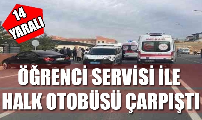 Öğrenci servisi ile halk otobüsü çarpıştı: 14 yaralı