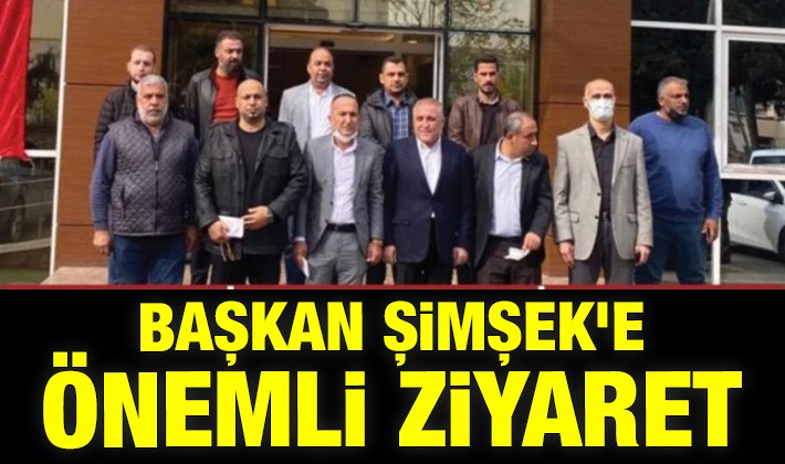 Başkan Şimşek'e önemli ziyaret