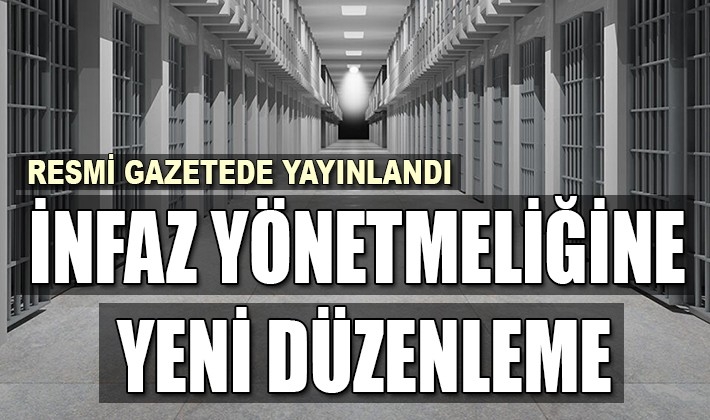 İnfaz yönetmeliğine yeni düzenleme