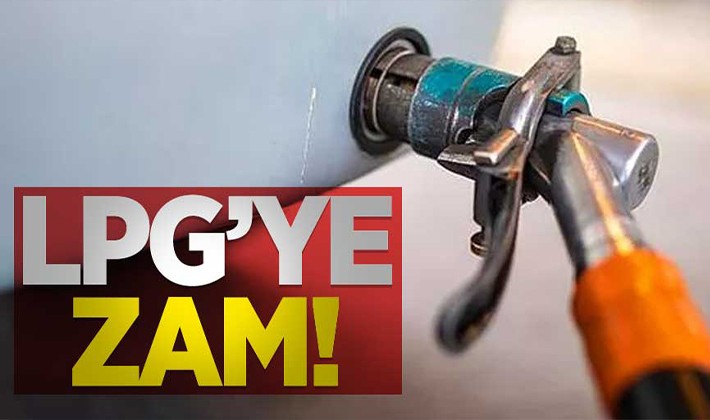 LPG'ye zam geliyor