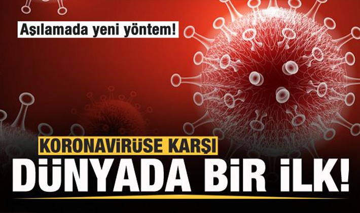 Koronavirüse karşı dünyada bir ilk!