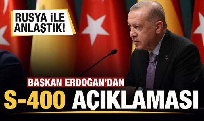 Erdoğan'dan son dakika S-400 açıklaması