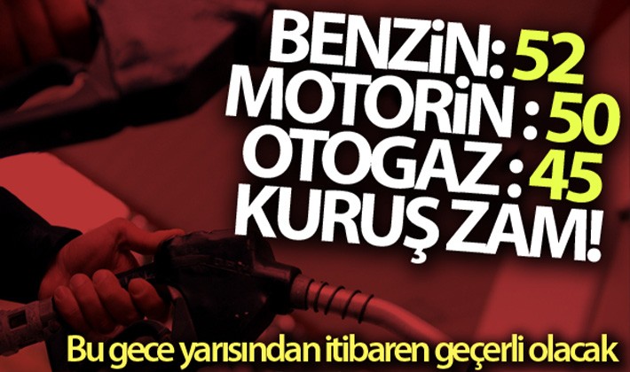 Benzin, motorine ve otogaza zam