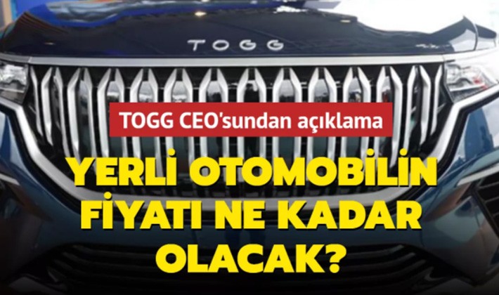 Yerli otomobilin fiyatı ne kadar olacak? TOGG CEO'sundan açıklama