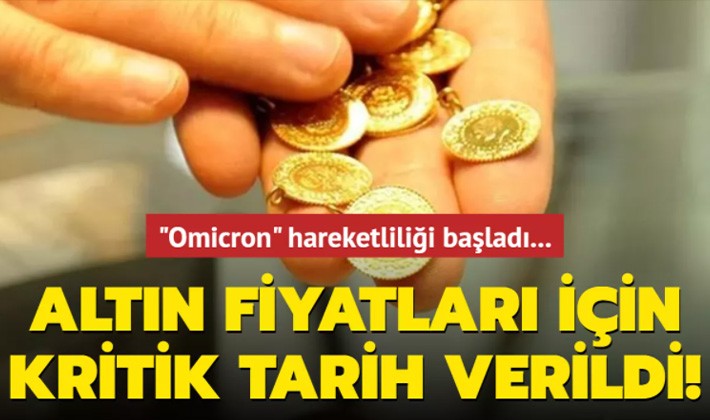 Altın fiyatları için kritik tarih verildi