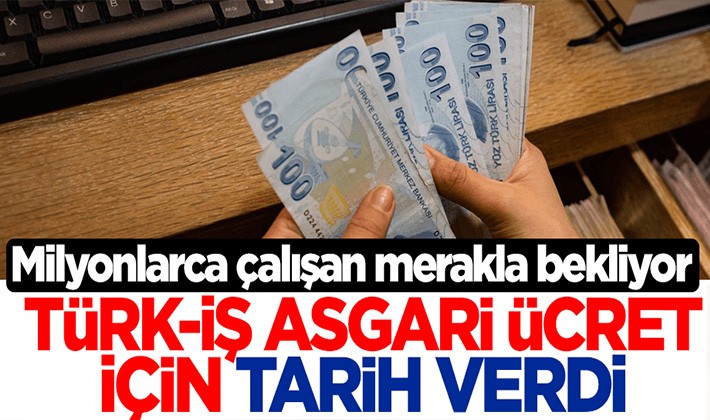 Türk- İş asgari ücret için tarih verdi