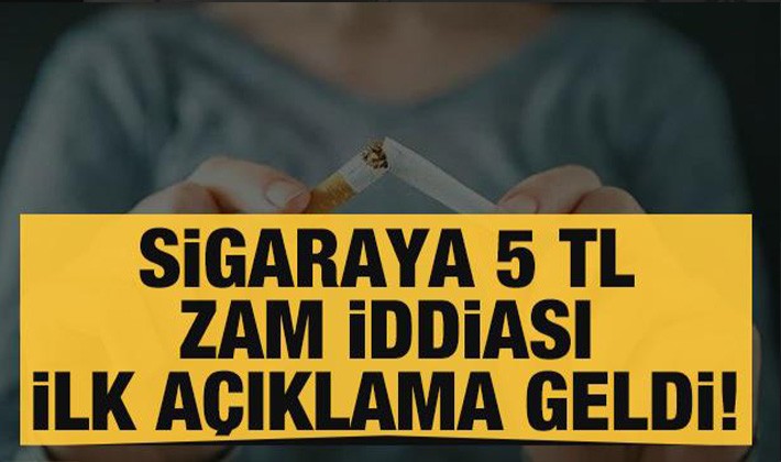 Sigaraya 5 TL zam iddiasına ilk açıklama geldi