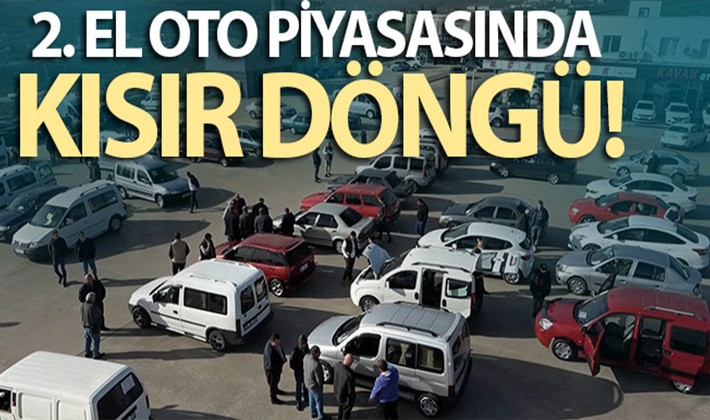 2. el oto piyasasında kısır döngü