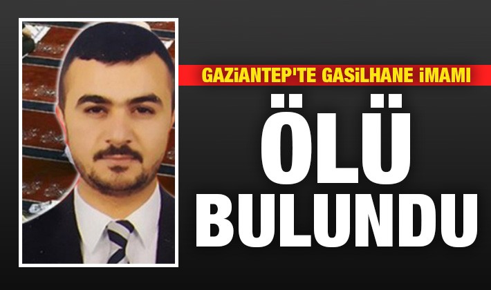 Gaziantep'te gasilhane imamı ölü bulundu