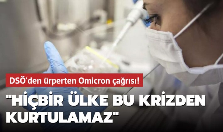 DSÖ'den ürperten Omicron çağrısı