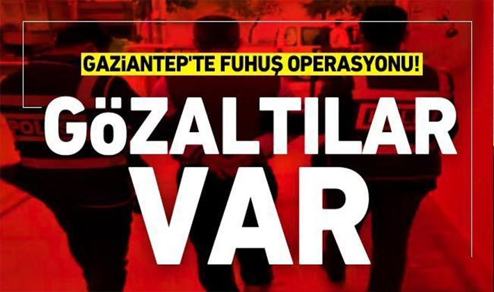 Gaziantep'te fuhuş operasyonunda 13 kişi yakalandı