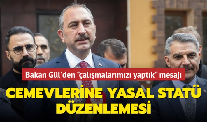 Bakan Gül: Cemevlerine yasal statü çalışmalarımızı yaptık