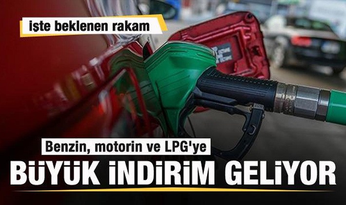 Benzin, motorin ve LPG'ye büyük indirim bekleniyor